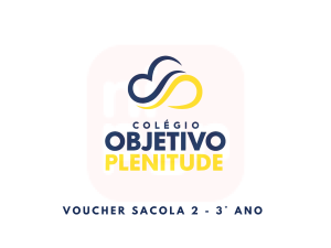 VOUCHER SACOLA 2 OBJETIVO PLENITUDE  - 3° ANO